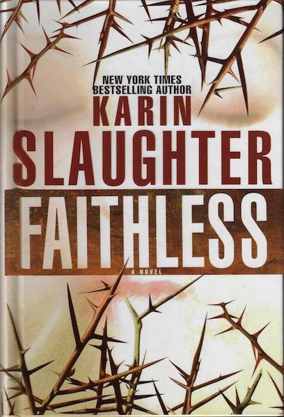 Faithless [Hardcover] by Slaughter, Karin by Karin Slaughter ...