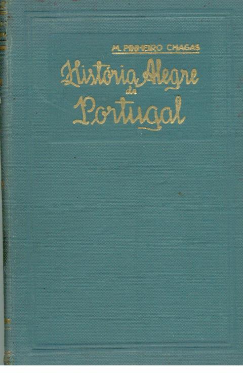 HISTORIA ALEGRE DE PORTUGAL - CHAGAS, Manuel Pinheiro (1842-1895)