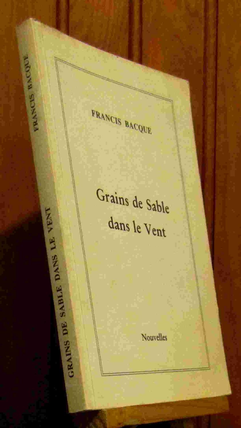 GRAIN DE SABLE DANS LE VENT BACQUE Francis [ ]