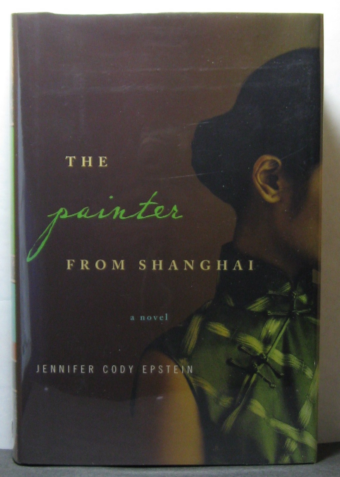 The Painter from Shanghai A Novel by Epstein, Jennifer Cody Very Good
