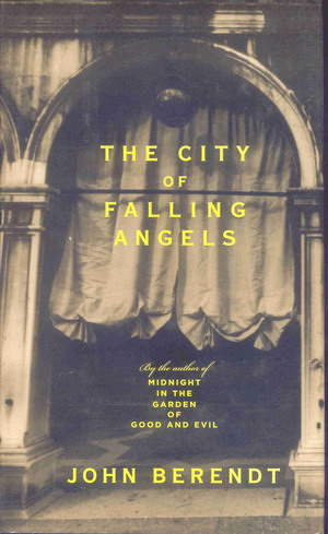 City of Falling Angels, The Berendt, John [Fine] [Hardcover]
