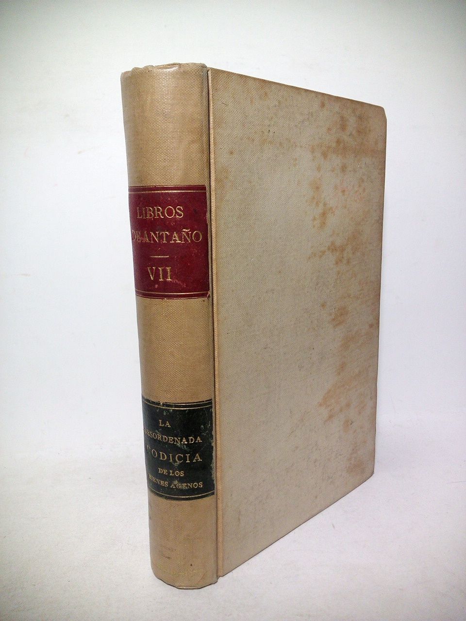 La desordenada codicia de los bienes agenos, y La oposición y convicción de los dos grandes luminares de la Tierra, por. GARCIA, Cárlos [Hardcover]