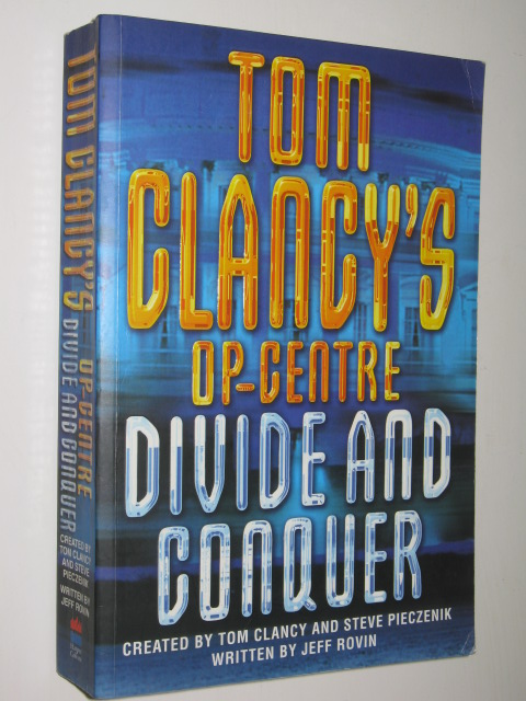 Divide and Conquer - Tom Clancy's Op Centre Series #7 - Rovin, Jeff & Clancy, Tom & Pieczenik, Steve