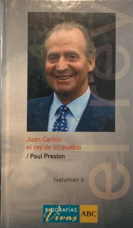 Juan Carlos, el rey de un pueblo - 2 Vols. - Paul Preston