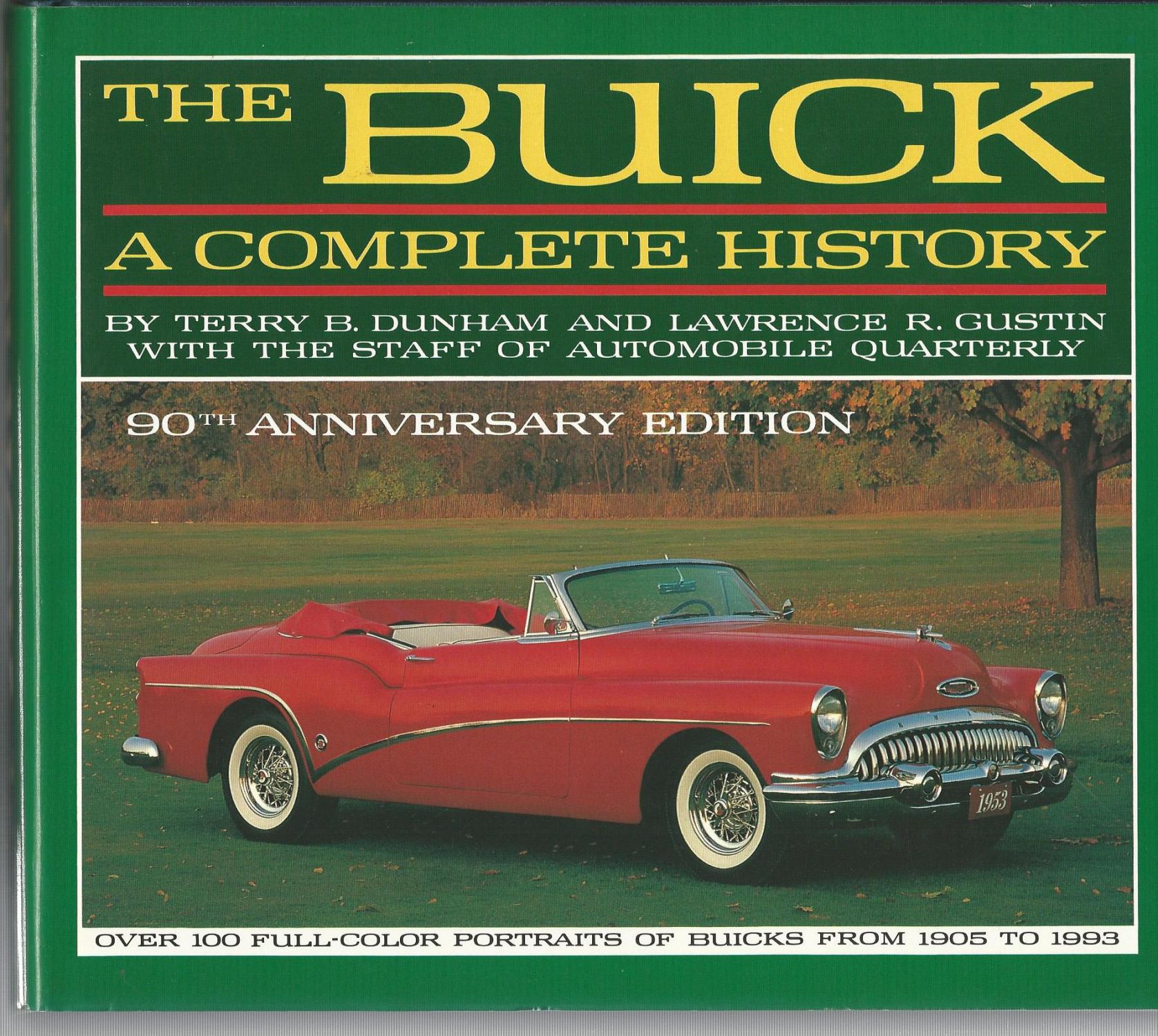 The Buick: A Complete History (90th Anniversary Edition) (Automobile Quarterly Library Series) - Dunham, Terry B. & Gustin, Lawrence R.