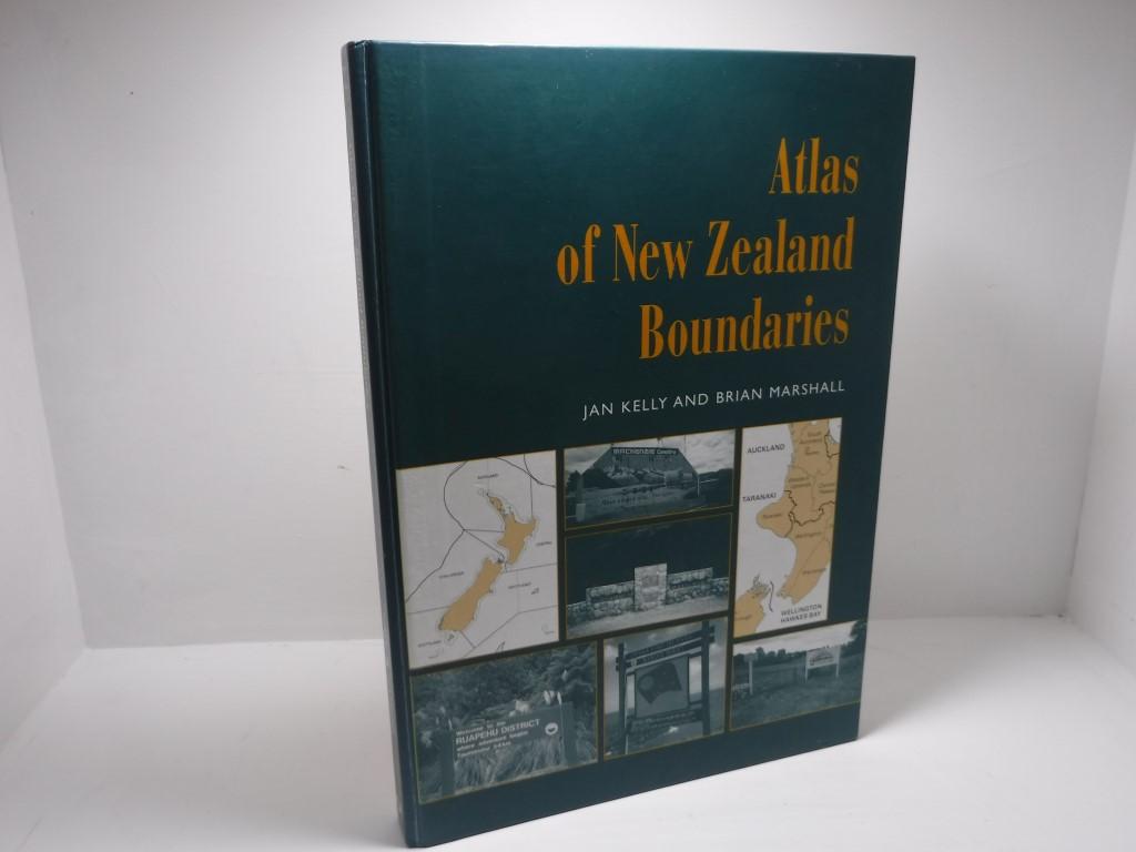 Atlas of New Zealand Boundaries - Jan Kelly; Brian Marshall
