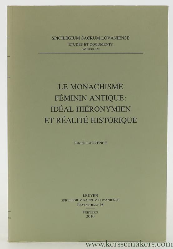 Le Monachisme Féminin Antique: idéal Hiéronymien et Réalité Historique. - Laurence, Patrick.