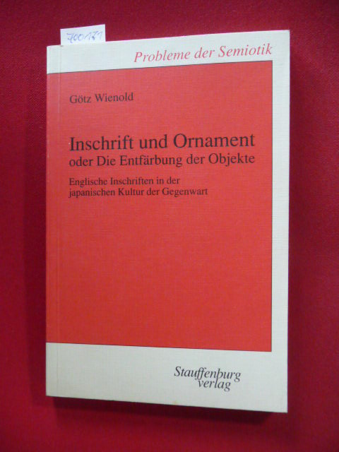 Inschrift und Ornament oder die Entfärbung der Objekte : englische Inschriften in der japanischen Kultur der Gegenwart - Wienold, Götz