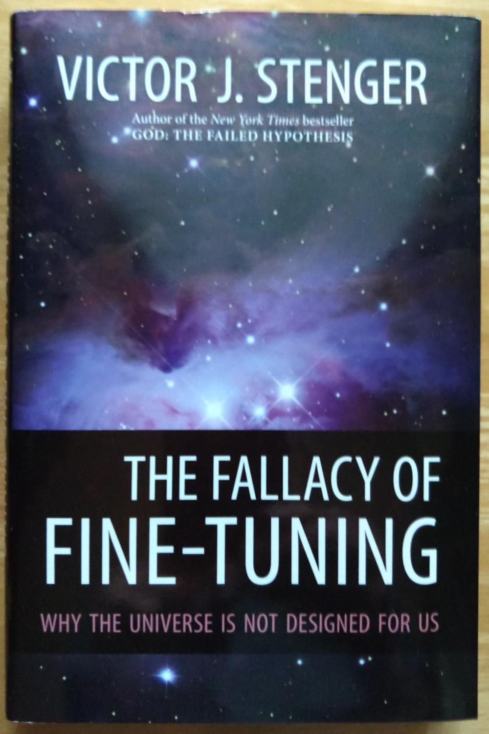 The Fallacy Of Fine Tuning Why The Universe Is Not Designed For Us By Victor J Stenger F F Hc 2011 Alsobooks