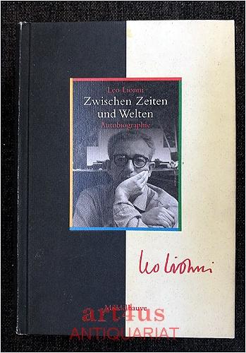 Zwischen Zeiten und Welten : Autobiographie. Aus dem Amerikan. von Wolfram Sadowski - Lionni, Leo