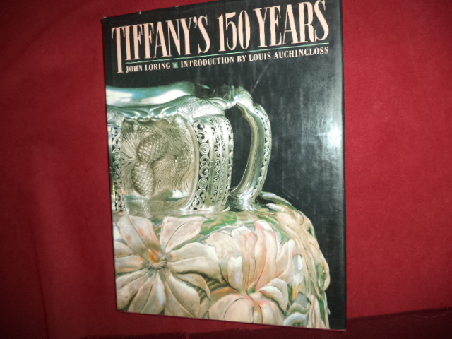 Tiffany's 150 Years. by Loring, John  Louis Auchincloss.: Hardcover.  (1987) Stated first edition. | BookMine