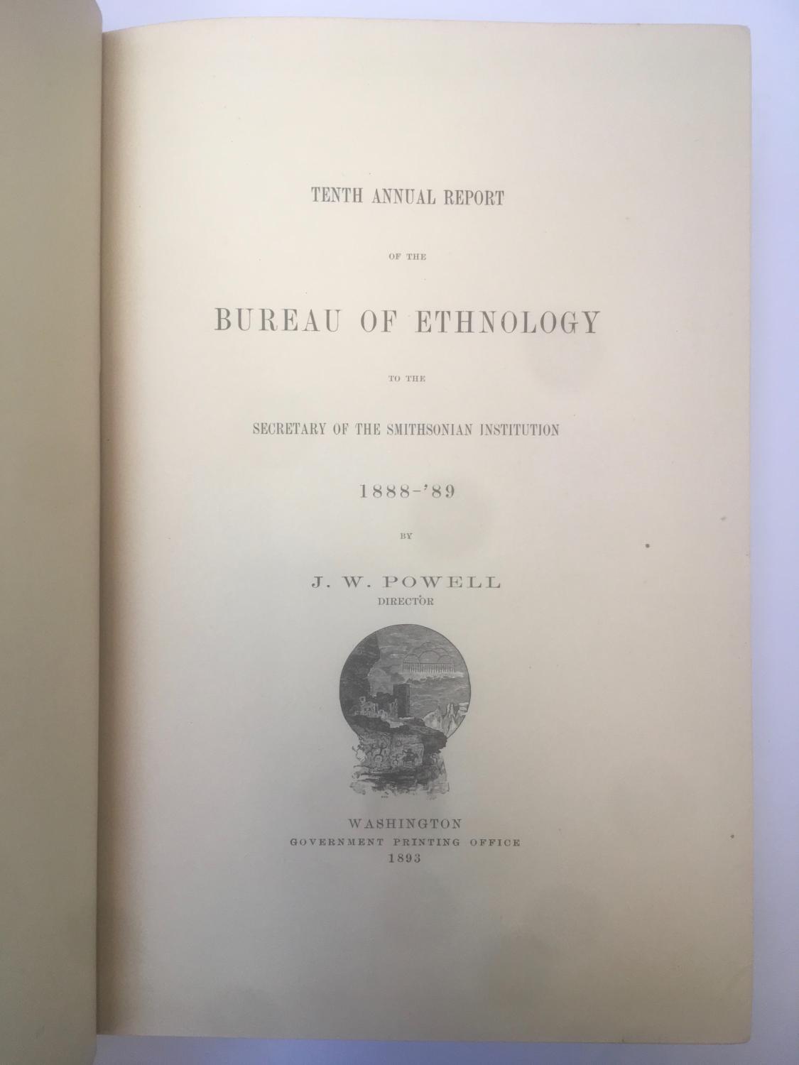 Tenth Annual report of the Bureau of American ethnology to the ...