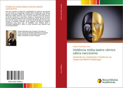 Violência mídia teatro cômico sátira narcisismo : Intolerância, Confronto e Violência no Teatro de Martin McDonagh - Fabiana Rodrigues Dias