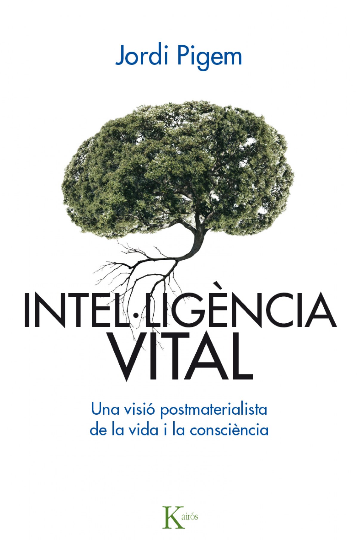 Intel-igència vital Una visió postmaterialista de la vida i la conscié