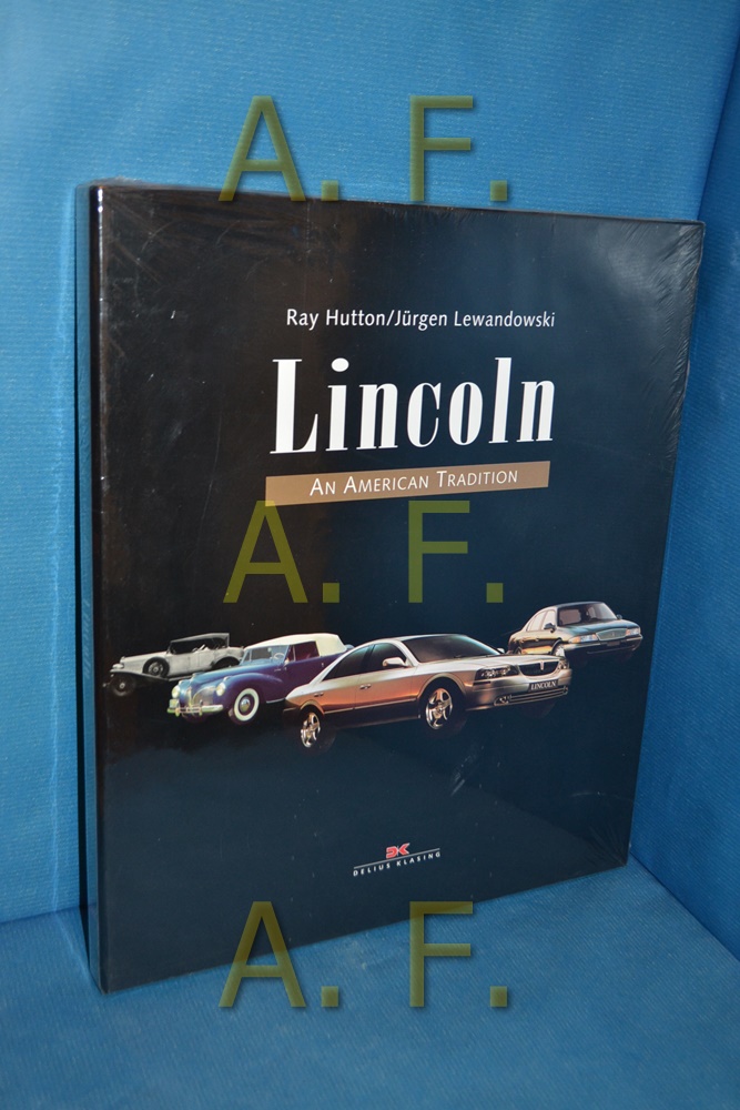 Lincoln. An american Tradition. - Lewandowski, Jürgen und Ray Hutton