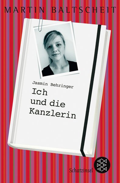 Jasmin Behringer: Ich und die Kanzlerin - Baltscheit, Martin