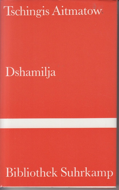 Dshamilja. - Aragon, Louis und Tschingis Aitmatow