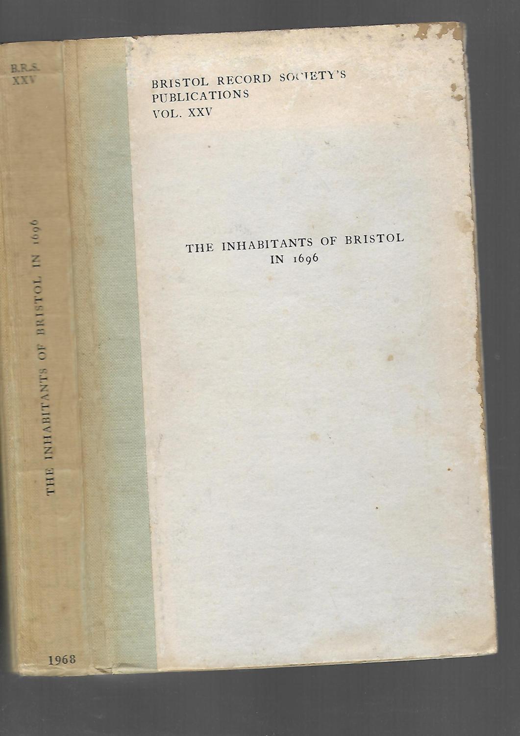 The Inhabitants of Bristol in 1696. Bristol Record Society's