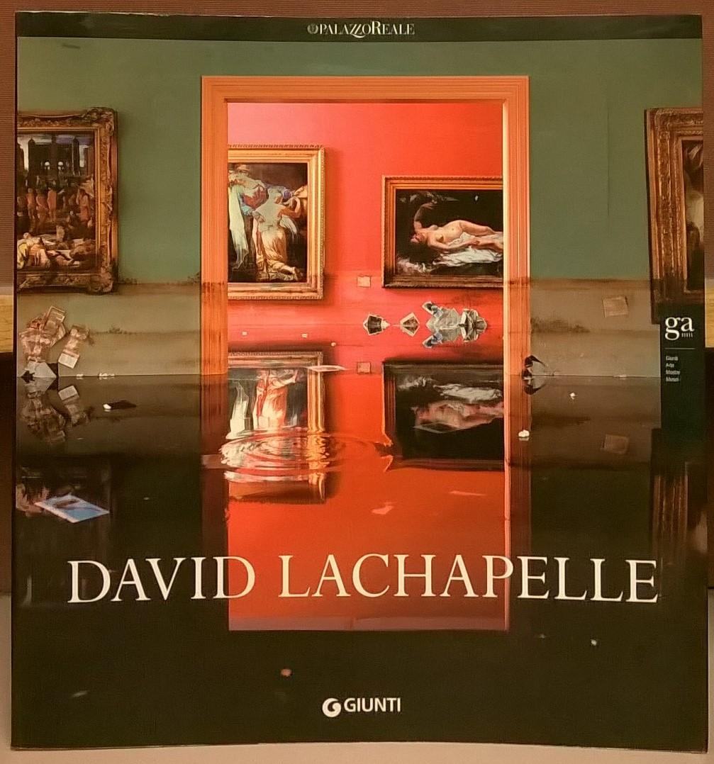 David LaChapelle - Gianni Mercurio; Fred Torres (eds)
