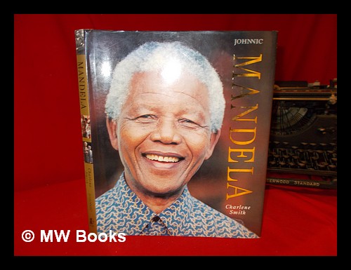 Mandela / Charlene Smith ; foreword by Desmond Tutu - Smith, Charlene