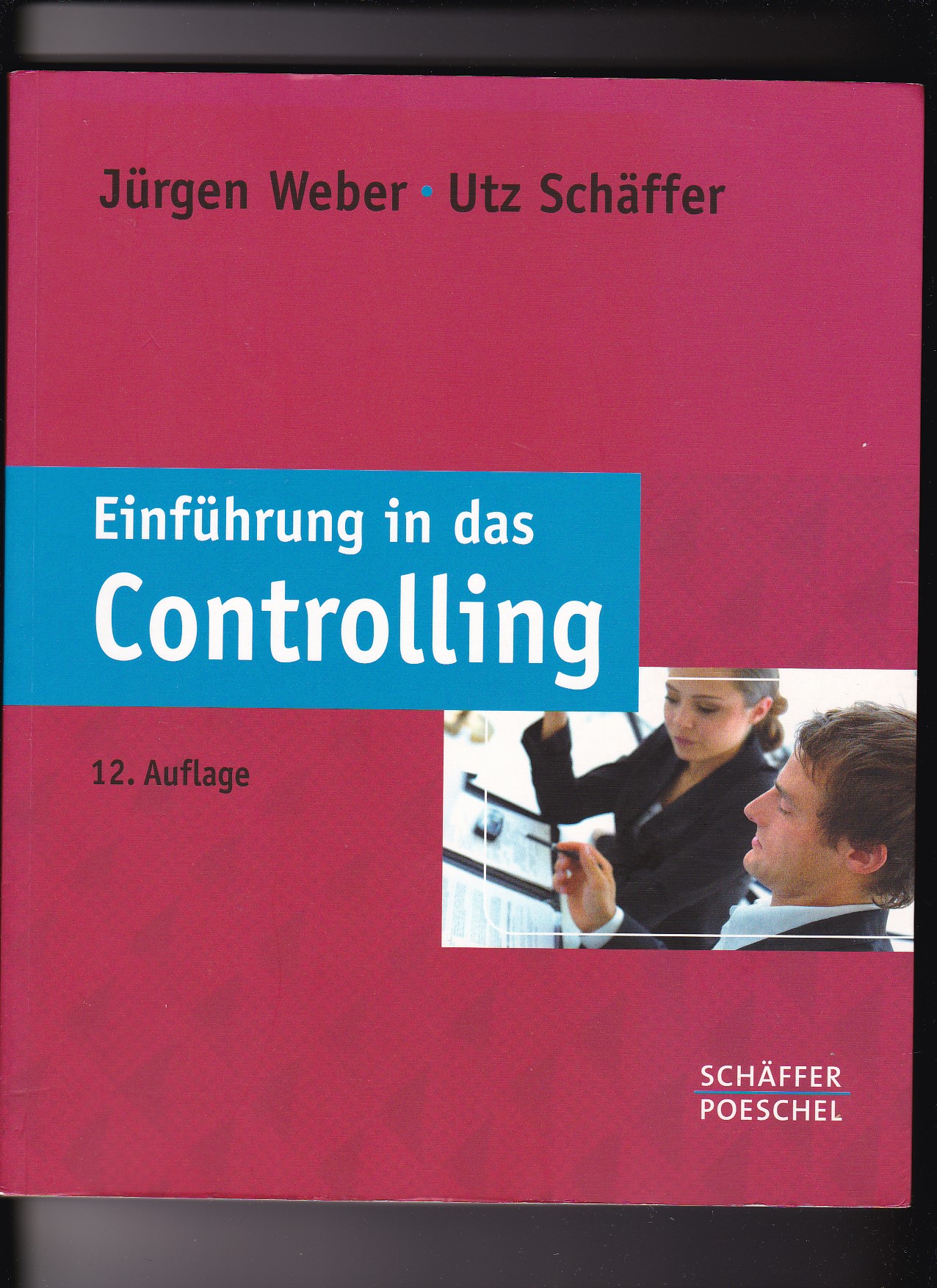 Jürgen Weber, Utz Schäffer, Einführung in das Controlling - Weber, Jürgen (Verfasser) und Utz (Verfasser) Schäffer