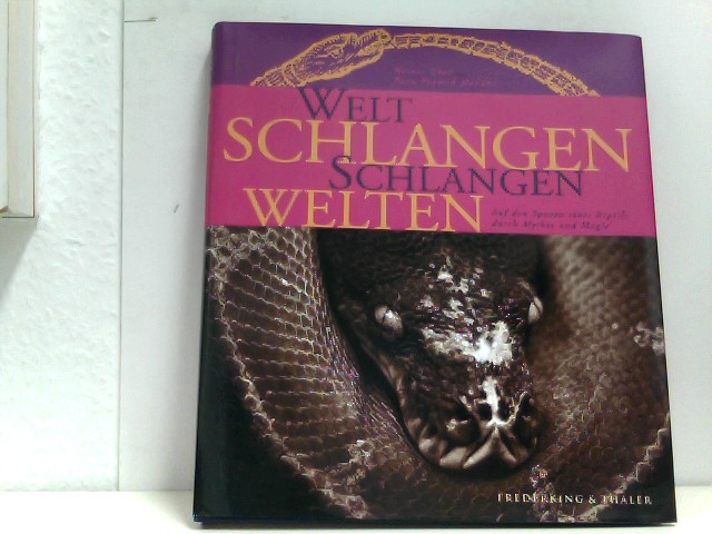 Weltschlangen, Schlangenwelten. Auf den Spuren eines Reptils durch Mythos und Magie. - Uber, Heiner und Papu Pr. Mondhe