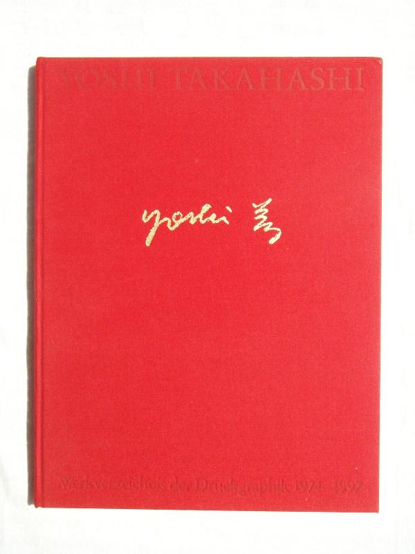 Yoshi Takahashi: Das Werkverzeichnis der Druckgraphik 1974-1997 - Klaus G Friese (Herausgeber)