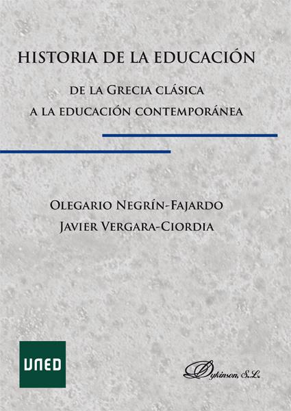 Historia de la educacion. De la Grecia clasica a educación contemporánea - Negrin Fajardo, O./Vergara Ciordia, J.