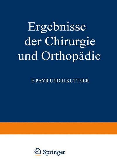 Ergebnisse der Chirurgie und Orthopädie : Fünfunddreissigster Band - Alfred Brunner