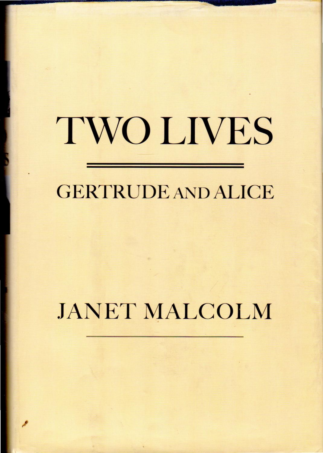 Two Lives: Gertrude and Alice - Stein, Gertrude & Toklas, Alice B.) Malcolm, Janet