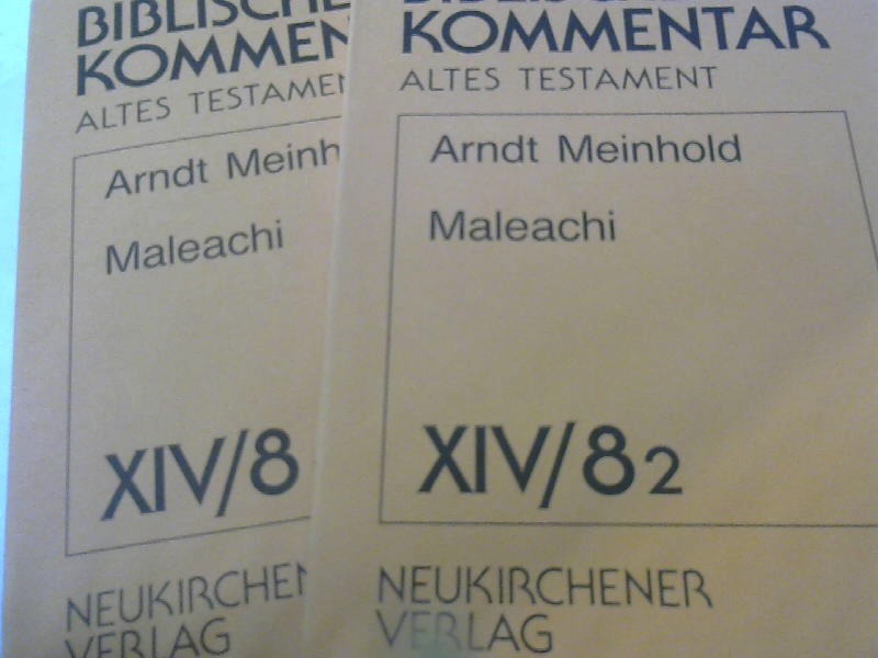 Maleachi: Lieferung 1 XIV 8.1 ( 1,1 . 2,9) und 2 XIV/8.2. (1,6 - 2,9) (Biblischer Kommentar Altes Testament) - Meinhold, Arndt