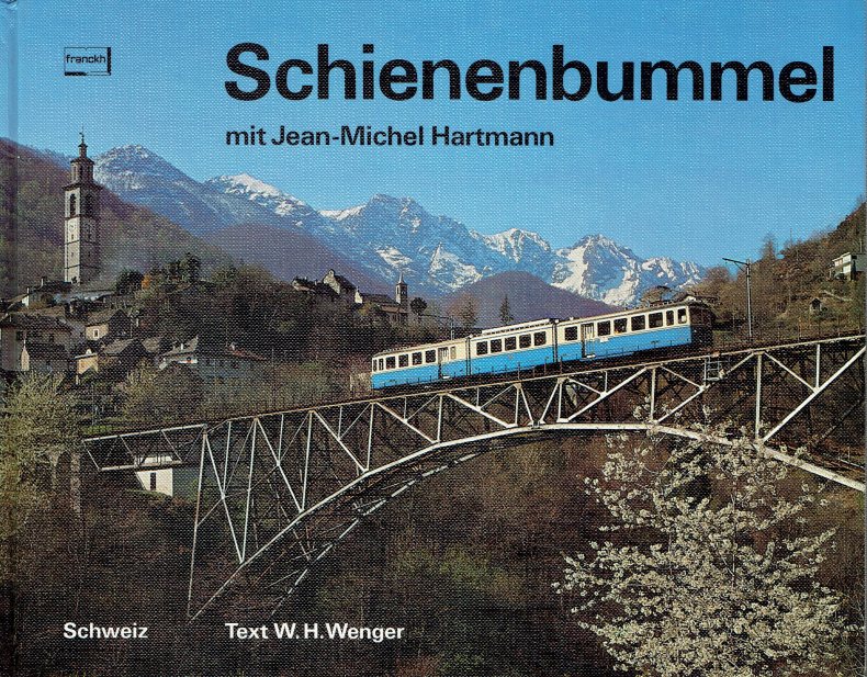 Schienenbummel Schweiz, mit Jean-Michel Hartmann. - Hartmann/Wenger