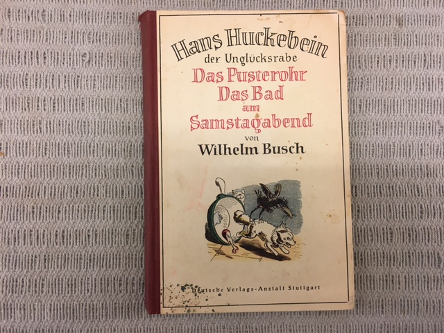 Hans Huckebein der Unglücksrabe: Das Pusterohr / Das Bad am Samstagabend. 432. bis 443. Tausend - BUSCH, Wilhelm