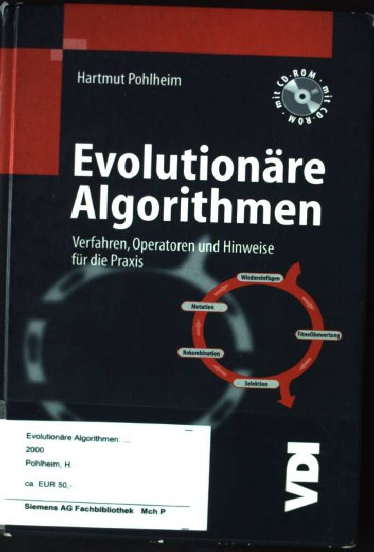 Evolutionäre Algorithmen; Verfahren, Operatoren und Hinweise für die Praxis. inkl. CD-ROM. - Pohlheim, Hartmut