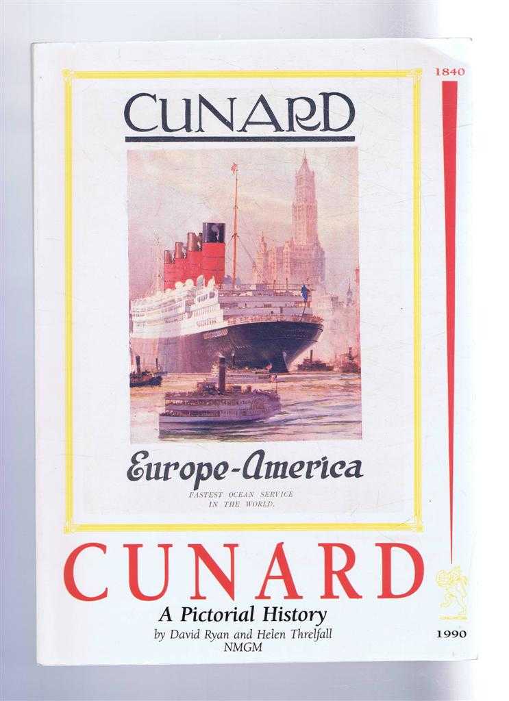 Cunard, A Pictorial History, 1840-1990 - David Ryan and Helen Threlfall