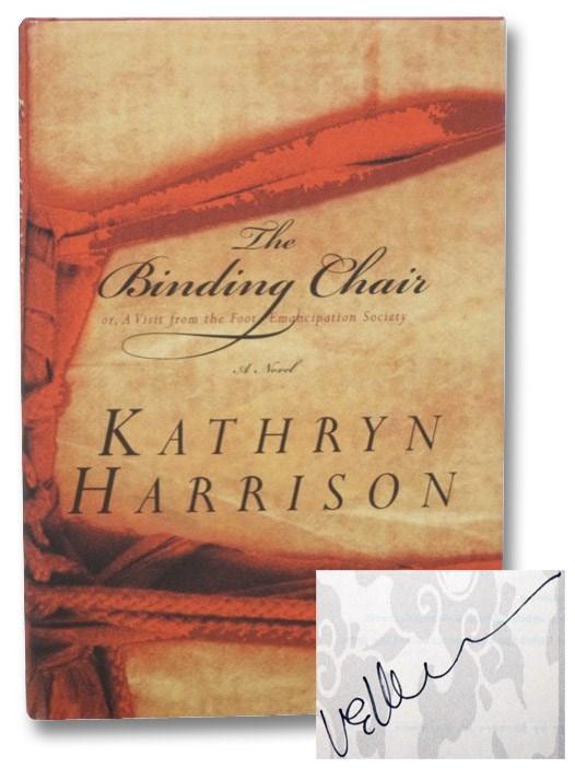The Binding Chair or, A Visit from the Foot Emancipation Society: A Novel - Harrison, Kathryn