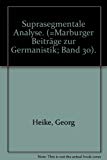 Suprasegmentale Analyse. Marburger Beiträge zur Germanistik, Band 30. - Heike, Georg,