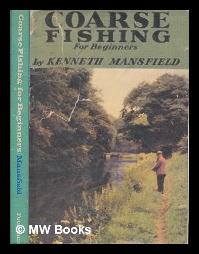 Coarse fishing for beginners by Mansfield, Kenneth: (1958) First