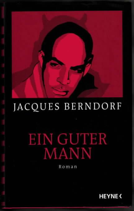 Ein guter Mann : Roman Jacques Berndorf - BERNDORF, Jacques