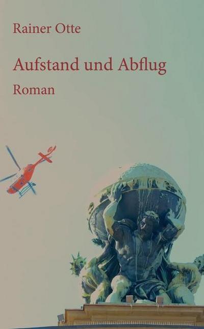 Aufstand und Abflug - Rainer Otte