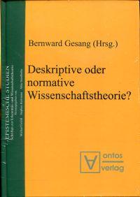 Deskriptive oder normative Wissenschaftstheorie? - Gesang, Bernward (Hrsg.)