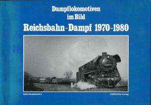 Reichsbahn-Dampf 1970 - 1980. - Benet, F. O. (Hrsg.)