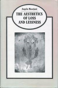 The aesthetics of loss and lessness. - Moorjani, Angela