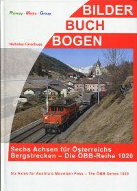 Sechs Achsen für Österreichs Bergstrecken - Die ÖBB-Reihe 1020. - Fürschuss, Nicholas
