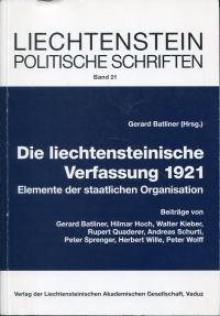 Die liechtensteinische Verfassung 1921. (samt Änderungen bis 30.9.1994) ; Elemente der staatlichen Organisation. - Batliner, Gerard (Hrsg.)
