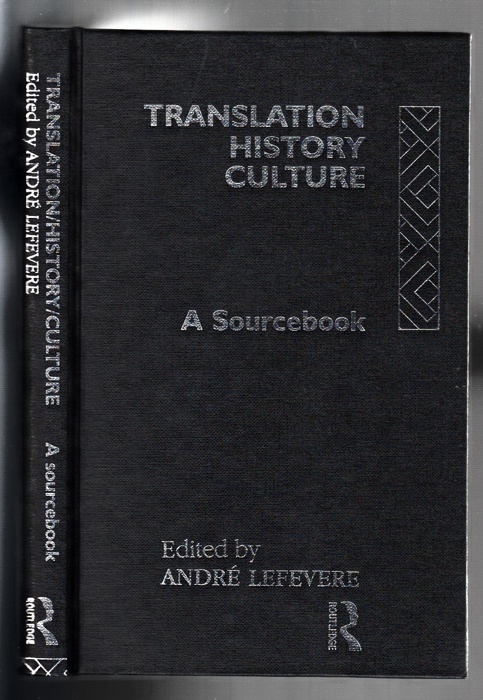 Translation/History/Culture: A Sourcebook (Translation Studies) - André Lefevere (Editor)