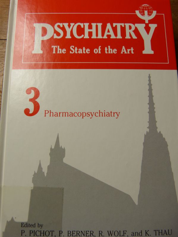 Psychiatry. The State of the Art. Vol. 3: Pharmacopsyciatry. - Pichot, P., P. Berner and R. Wolf,