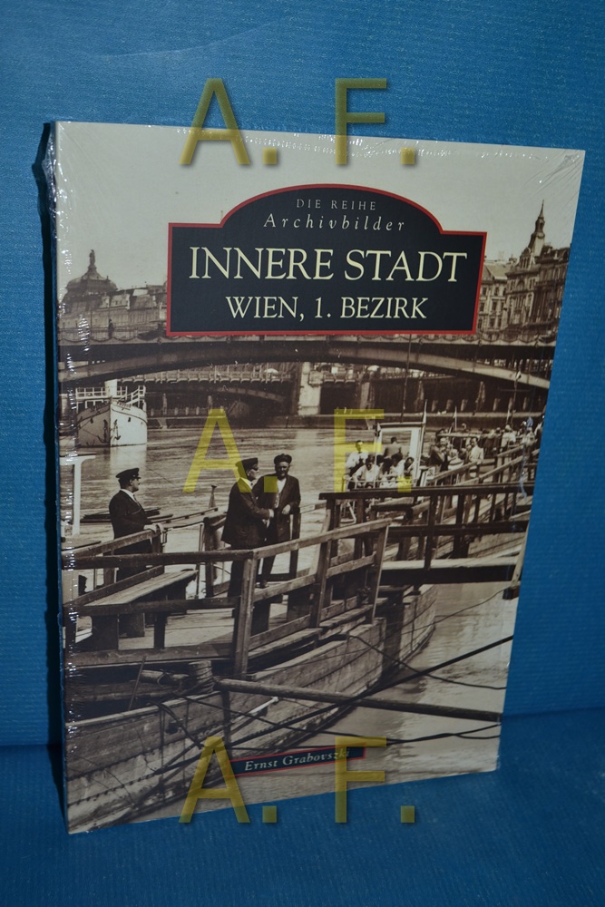 Innere Stadt, Wien, 1. Bezirk. Die Reihe Archivbilder - Grabovszki, Ernst