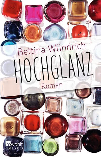 Hochglanz - Bettina Wündrich