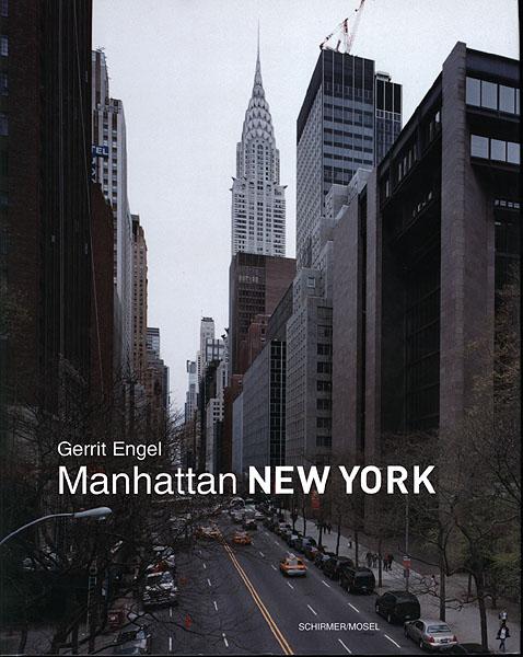 Manhattan New York. Mit einem Vorwort von Terence Riley und einem Text von Jordan Mejias. - Engel, Gerrit